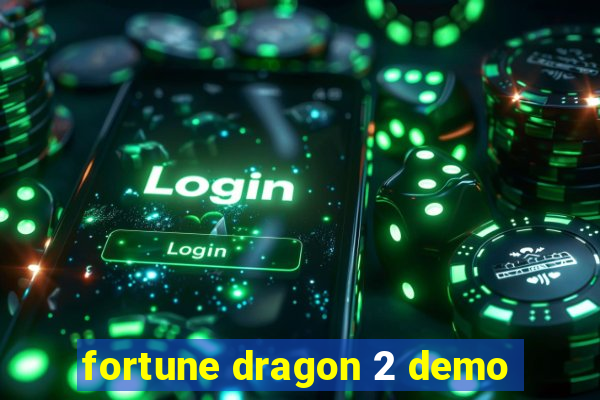 fortune dragon 2 demo